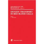 Oxygen Transport in Red Blood Cells : Proceedings of the Twelfth Aharon Katzie-Katchalsky Conference, Tours, France, 4-7 April 1984 by Nicolau, Claude, 9780080308005