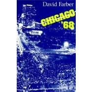 Chicago '68 by Farber, David R., 9780226238005