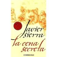 Cena Secreta, La by Sierra, Javier, 9780307348005