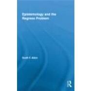 Epistemology and the Regress Problem by Aikin; Scott F., 9780415878005