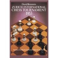 Zurich International Chess Tournament, 1953 by Bronstein, David, 9780486238005