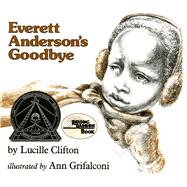 Everett Anderson's Goodbye by Clifton, Lucille; Grifalconi, Ann, 9780805008005