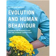 Evolution and Human Behaviour Darwinian Perspectives on the Human Condition by Cartwright, John, 9781137348005