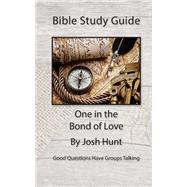 Bible Study Guide - One in the Bond of Love by Hunt, Josh, 9781508528005