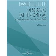 Descanso (After Omega) for Clarinet, Percussion, Piano, and 3 Crystal Glass Players Six by Little, David T., 9781540038005