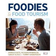 Foodies & Food Tourism by Getz, Donald; Robinson, Richard; Andersson, Tommy, 9781910158005