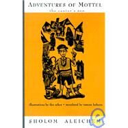 Adventures of Mottel : The Cantor's Son by Sholem Aleichem; Kahana, Tamara; Schor, Ilya, 9781929068005