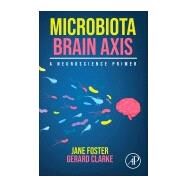 Microbiota-brain Axis by Foster, Jane A.; Heijtz, Rochellys Diaz, 9780128148006