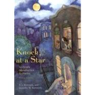 Knock at a Star A Child's Introduction to Poetry by Kennedy, X. J.; Kennedy, Dorothy M.; Baker, Karen Lee, 9780316488006