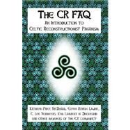 The Cr Faq: An Introduction to Celtic Reconstructionist Paganism by Nicdhana, Kathryn Price; Laurie, Erynn Rowan; Vermeers, C. Lee; Ni Dhoireann, Kym Lambert, 9780615158006