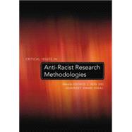 Critical Issues in Anti-Racist Research Methodologies by Dei, George Jerry Sefa; Johal, Gurpreet Singh, 9780820468006