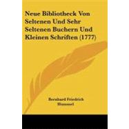 Neue Bibliotheck Von Seltenen Und Sehr Seltenen Buchern Und Kleinen Schriften by Hummel, Bernhard Friedrich, 9781104358006