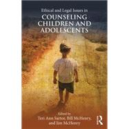 Ethical and Legal Issues in Counseling Children and Adolescents by Sartor; Teri Ann, 9781138948006
