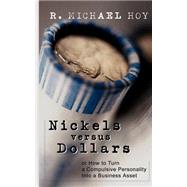 Nickels Vs Dollars by Hoy, R. Michael, 9781412008006