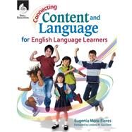 Connecting Content and Language for English Language Learners by Mora-flores, Eugenia; Guccione, Lindsey M., 9781425808006