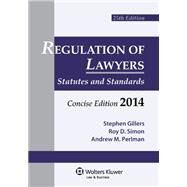 Regulation of Lawyers: Concise 2014 by Gillers, Stephen; Simon, Roy D.; Perlman, Andrew M., 9781454828006