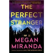 The Perfect Stranger A Novel by Miranda, Megan, 9781501108006