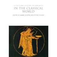 A Cultural History of Sexuality in the Classical World by Golden, Mark; Toohey, Peter, 9781847888006