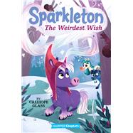 Sparkleton #4: The Weirdest Wish by Calliope Glass, 9780062948007