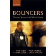 Bouncers Violence and Governance in the Night-time Economy by Hobbs, Dick; Hadfield, Philip; Lister, Stuart; Winlow, Simon, 9780199288007