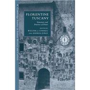 Florentine Tuscany: Structures and Practices of Power by Edited by William J. Connell , Andrea Zorzi, 9780521548007
