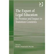 The Export of Legal Education: Its Promise and Impact in Transition Countries by Brand,Ronald A., 9780754678007