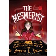 The Mesmerist by Smith, Ronald L., 9781328498007