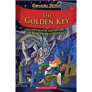 The Golden Key (Geronimo Stilton and the Kingdom of Fantasy #15) by Stilton, Geronimo, 9781338848007