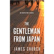 The Gentleman from Japan by Church, James, 9781410498007