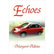 Echoes by ADKINS MARGARET, 9781436308007