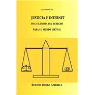 Justicia E Internet, Una Filosofia Del Derecho Para El Mundo Virtual by Mancini, Anna, 9781932848007