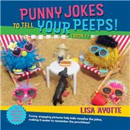 Punny Jokes to Tell Your Peeps! (Book 1) by Ayotte, Lisa, 9781951278007