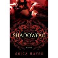 Shadowfae by Hayes, Erica, 9780312578008