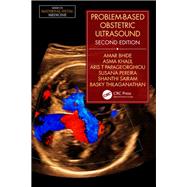 Problem-based Obstetric Ultrasound by Bhide, Amar; Khalil, Asma; Papageorghiou, Aris T.; Pereira, Susana; Sairam, Shanthi, 9780367408008