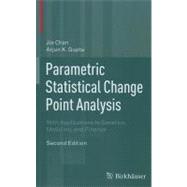 Parametric Statistical Change Point Analysis by Chen, Jie; Gupta, Arjun K., 9780817648008