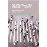 Public Theology and the Challenge of Feminism by Burns; Stephen, 9781844658008