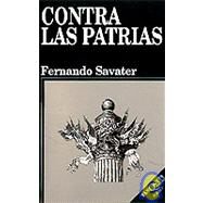 Contra Las Patrias by Savater, Fernando, 9788472238008