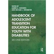 Handbook of Adolescent Transition Education for Youth With Disabilities by Wehmeyer, Michael L.; Shogren, Karrie A., 9780367188009