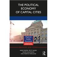 The Political Economy of Capital Cities by Mayer, Heike; Sager, Fritz; Kaufmann, David; Warland, Martin, 9780367878009