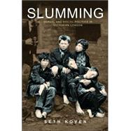Slumming by Koven, Seth, 9780691128009