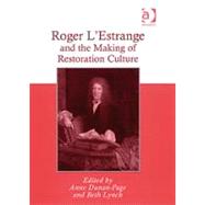 Roger L'Estrange and the Making of Restoration Culture by Lynch,Beth;Dunan-Page,Anne, 9780754658009