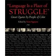 Language Is a Place of Struggle Great Quotes by People of Color by Nguyen, Tram, 9780807048009