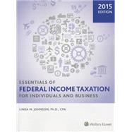 Essentials of Federal Income Taxation for Individuals and Business 2015 by Johnson, Linda M., 9780808038009