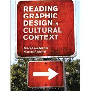 Reading Graphic Design in Cultural Context by Lees-Maffei, Grace; Maffei, Nicolas, 9780857858009