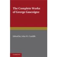The Complete Works of George Gascoigne by Gascoigne, George; Cunliffe, John W., 9781107608009