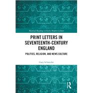 Print Letters in Seventeenth-Century England by Gary Schneider, 9781351388009