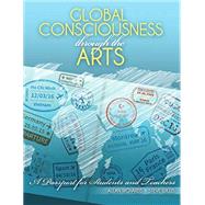 Global Consciousness Through the Arts by Richards, Allan; Willis, Steve, 9781524948009