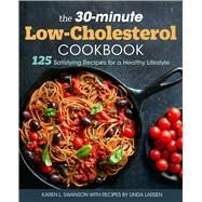 The 30-minute Low-cholesterol Cookbook by Swanson, Karen L.; Larsen, Linda; Abeler, Evi, 9781641528009