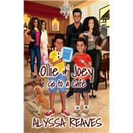 Ollie & Joey Go to a Caf� by Reaves, Alyssa; Broussard, Alicia, 9781736118009