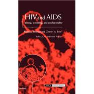 HIV and AIDS Testing, Screening, and Confidentiality by Bennett, Rebecca; Erin, Charles A., 9780198238010